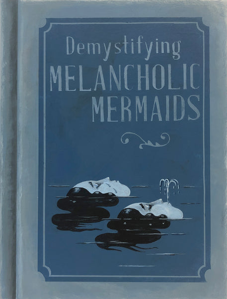 Demystifying Melancholic Mermaids - PRINT